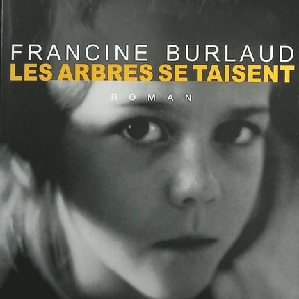 Les arbres se taisent - Francine Burlaud - Livre