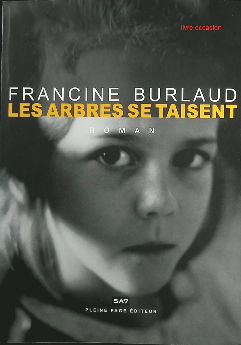 Les arbres se taisent - Francine Burlaud - Livre
