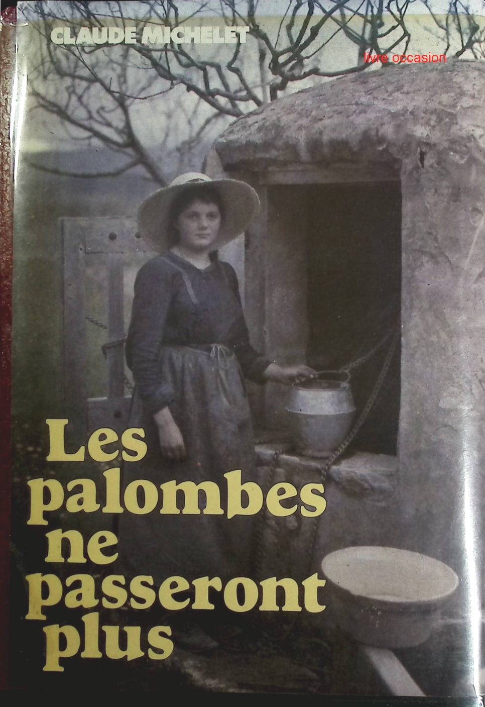 Les palombes ne passeront plus - Claude Michelet - Livre
