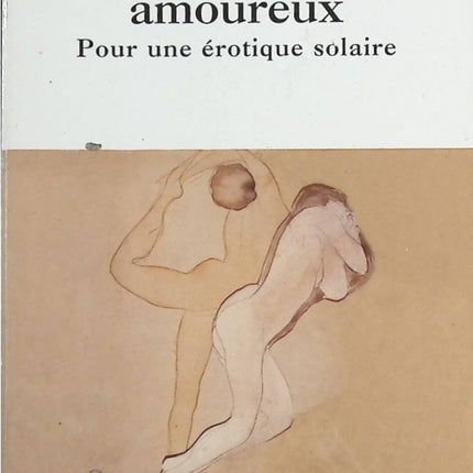 Théorie du corps amoureux - Pour une érotique solaire - Michel Onfray - Livre