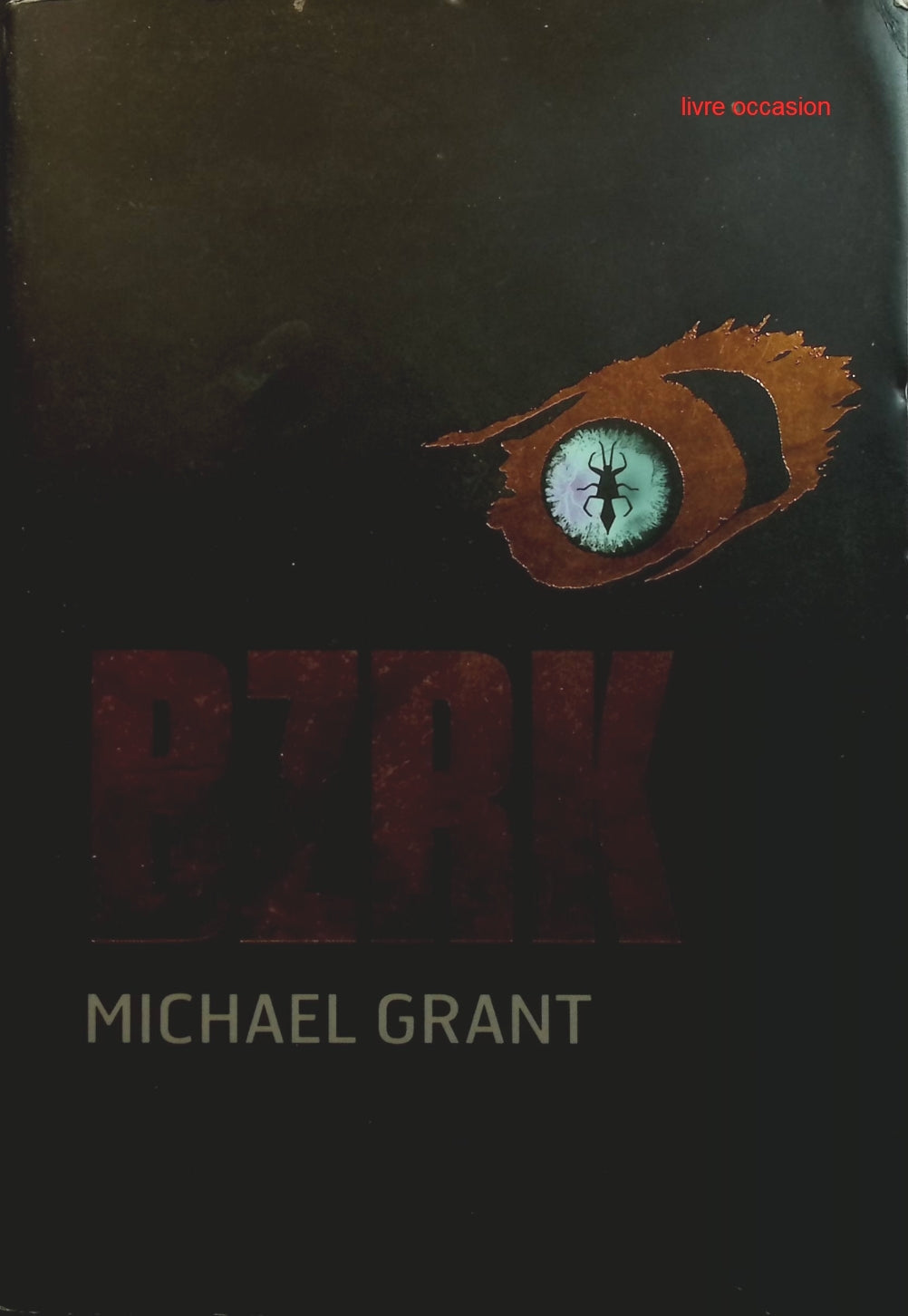 BZRK, tome 1 - Michael Grant - Livre