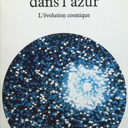 Patience dans l'azur : L'évolution cosmique - Hubert Reeves - Livre