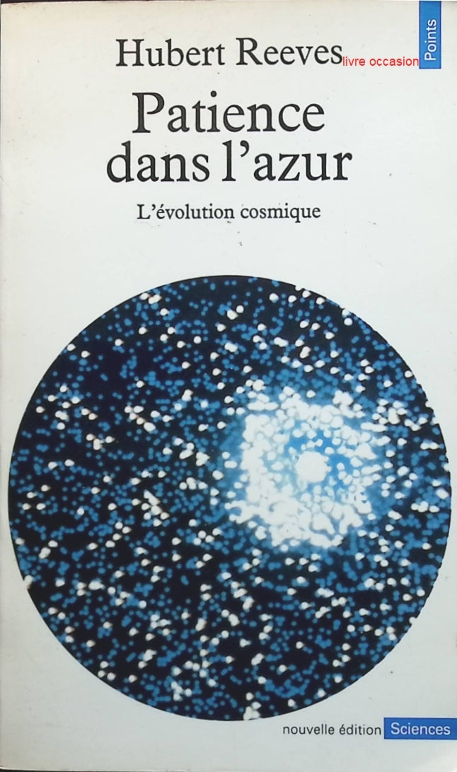 Patience dans l'azur : L'évolution cosmique - Hubert Reeves - Livre