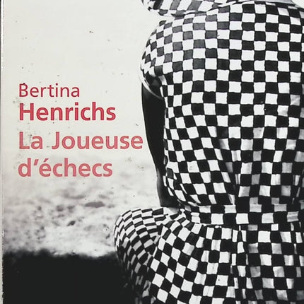 La Joueuse d'échecs - Bertina Henrichs - Livre
