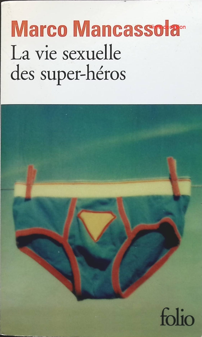 La vie sexuelle des super-héros - Marco Mancassola - Livre