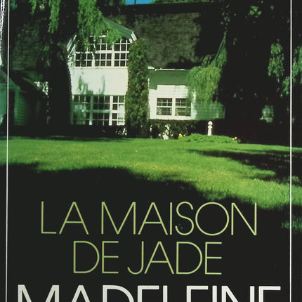 La Maison de Jade - Madeleine Chapsal - Livre