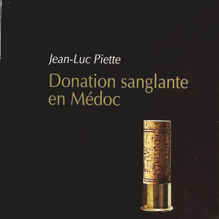 Donation sanglante en Médoc - Jean-Luc Piette - livre