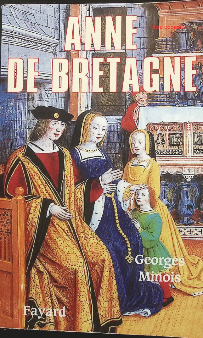 Anne de Bretagne - Georges Minois - livre