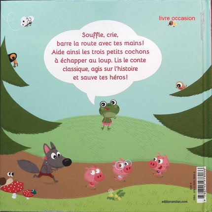 Les trois petits cochons, le loup et toi ! - Claire Clément - livre