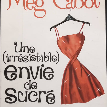 Une (irrésistible) envie de sucré - Meg Cabot - livre