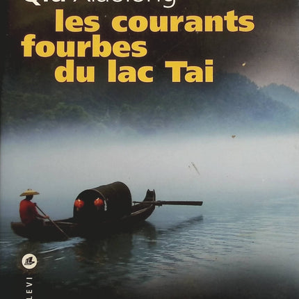 Les courants fourbes du lac Tai - Xiaolong Qiu - livre