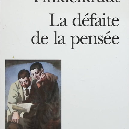 La Défaite de la pensée - Alain Finkielkraut - livre