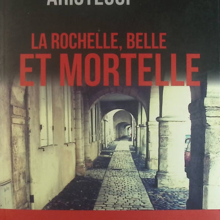La Rochelle, belle et mortelle – Marie-Claude Aristégui – polar régional et disparition mystérieuse – livre d’occasion - Livre