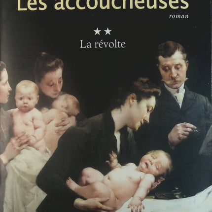 Les Accoucheuses, tome 2 : La Révolte - Anne-Marie Sicotte - Livre