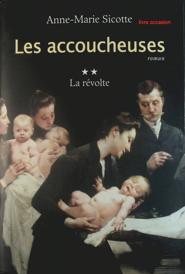Les Accoucheuses, tome 2 : La Révolte - Anne-Marie Sicotte - Livre