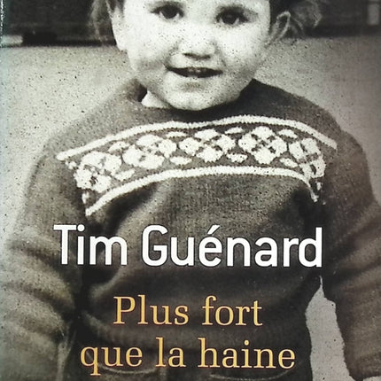 Plus fort que la haine – Témoignage & développement personnel | Tim Guénard - livre