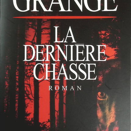 La dernière chasse - Jean-Christophe Grangé - livre