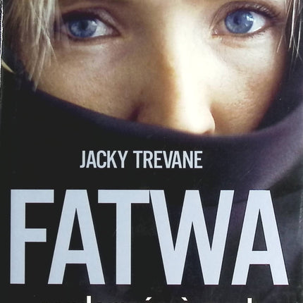 Fatwa - Condamnée à mort par les siens - Jacky Trevane - livre