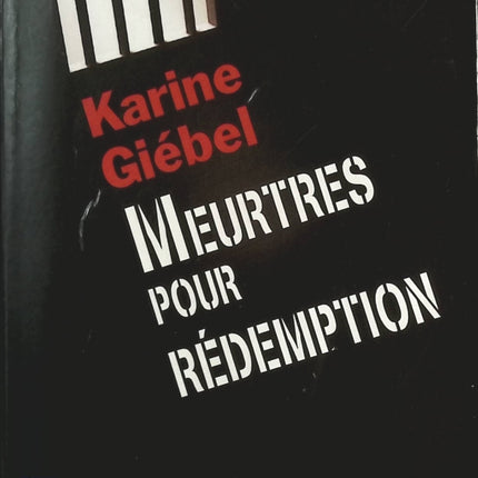Roman thriller suspense policier Meurtres pour rédemption Karine Giebel - livre
