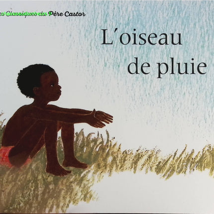 L'Oiseau de pluie - Monique Bermond - livre