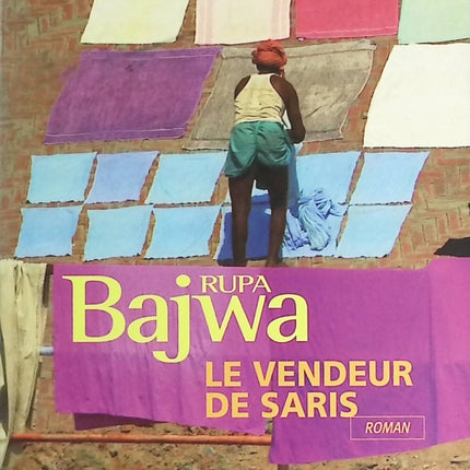 Le vendeur de saris - Rupa Bajwa - livre