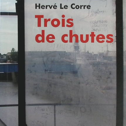 Trois de chutes - Hervé Le Corre - livre