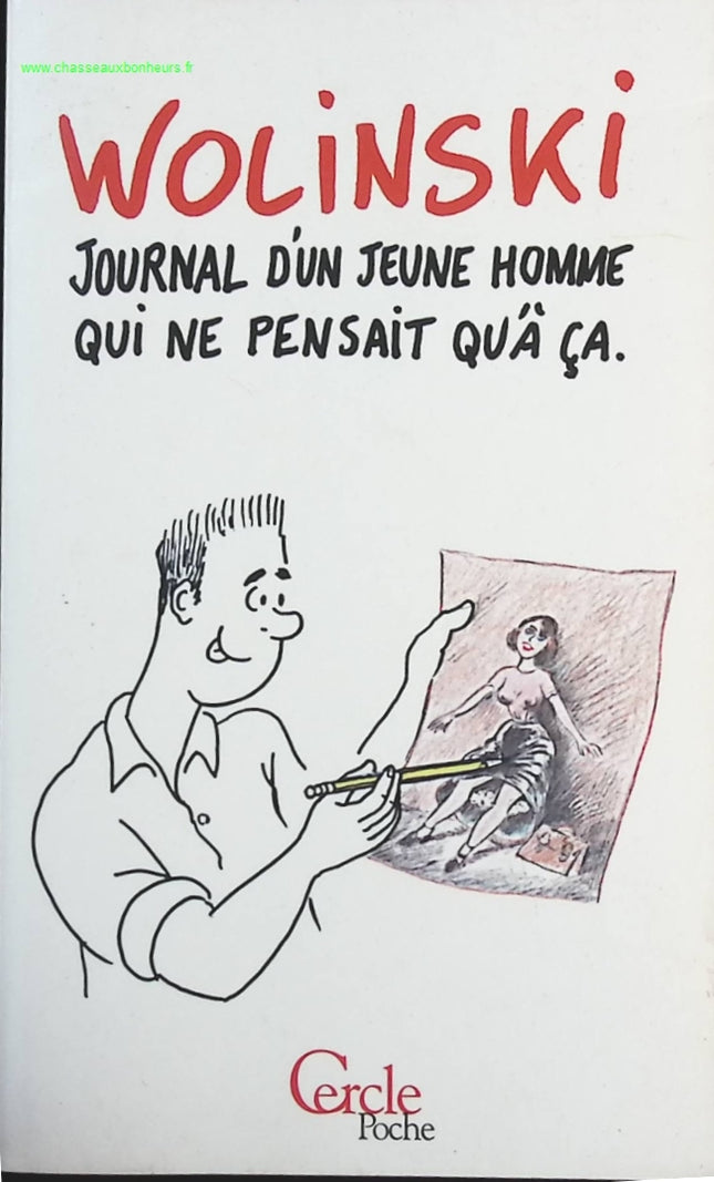 Journal d'un jeune homme qui ne pensait qu'à ça - Georges Wolinski - livre