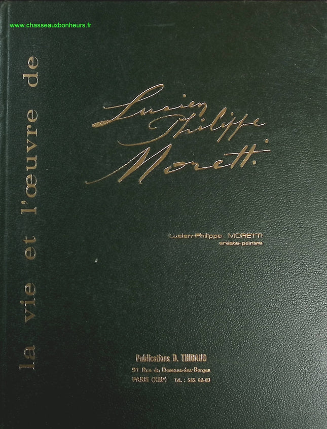 La vie et l’œuvre de Lucien Philippe Moretti – biographie art peinture artiste parcours occasion - livre