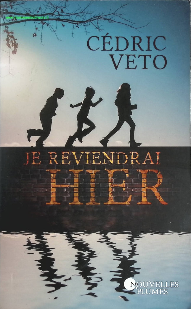 Je reviendrai hier – Cédric Veto – roman contemporain mystère temps mémoire destin occasion - livre