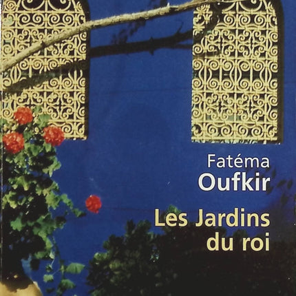 Les Jardins du roi - Fatéma Oufkir - Livre