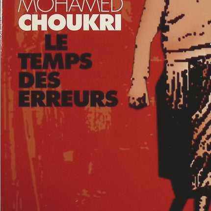Le Temps des erreurs - Mohamed Choukri - Livre