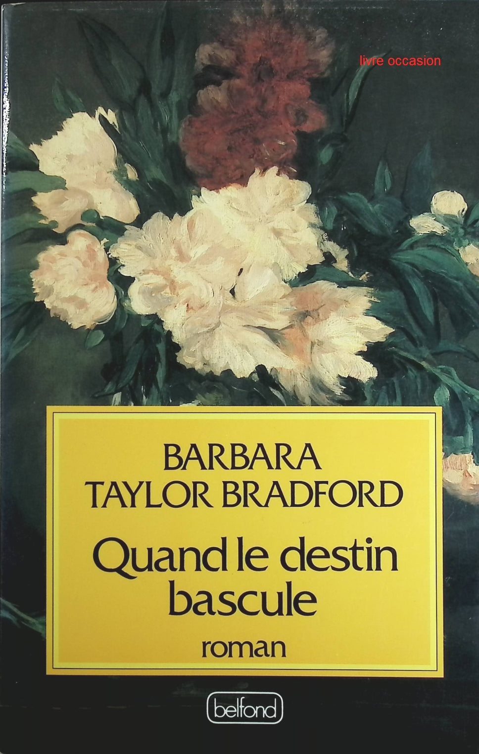 Quand le destin bascule - Barbara Taylor Bradford - Livre