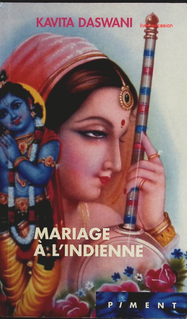 Mariage à l’indienne – roman romantique et culturel sur traditions et modernité de Kavita Daswani - Livre