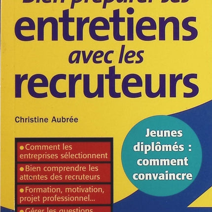Bien préparer ses entretiens avec les recruteurs - Christine Aubrée - Livre