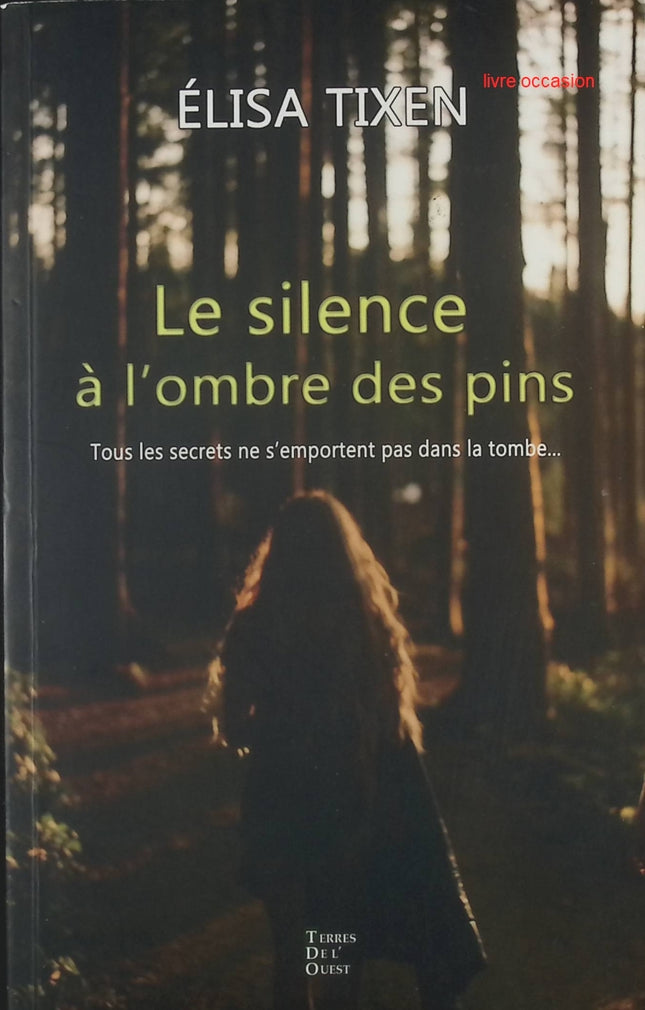 Le silence à l'ombre des pins - Elisa Tixen - Livre