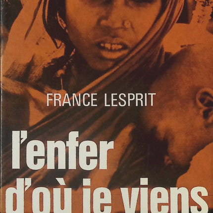 L'enfer d'où je viens - Le Bangladesh - Edith-France Lesprit - Livre