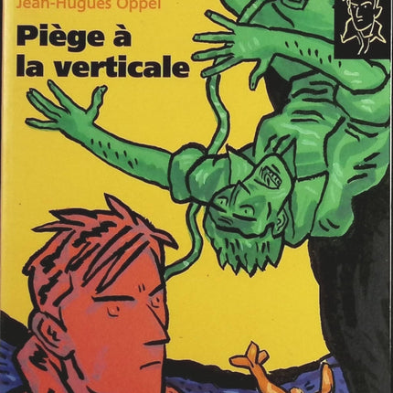Piège à la verticale - Jean-Hugues Oppel - Livre