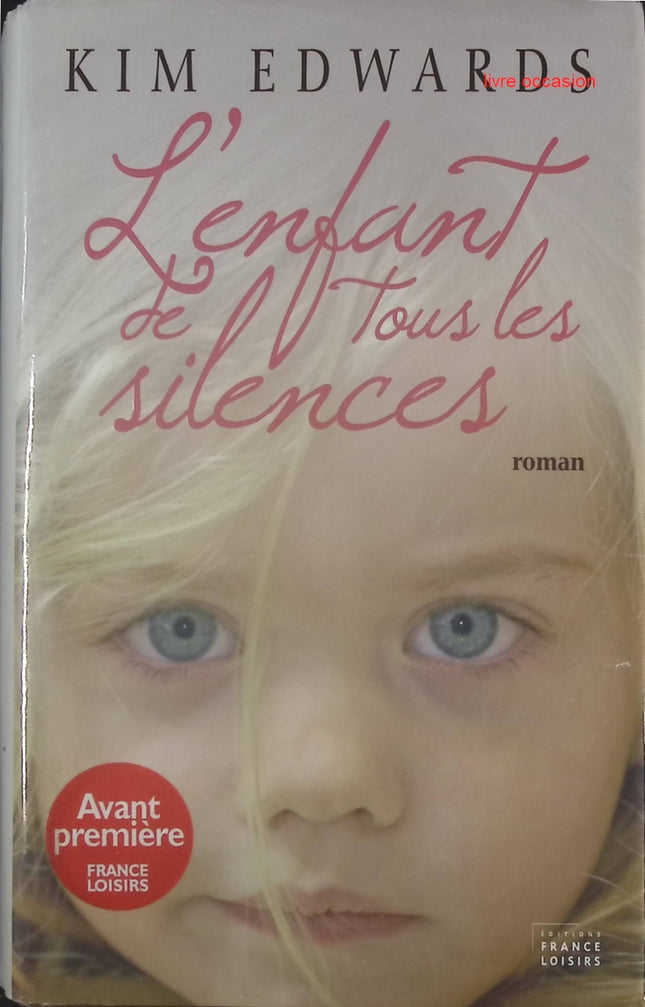 L'enfant de tous les silences - Kim Edwards - Livre