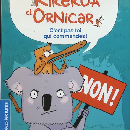 Kikekoa et Ornicar : C'est pas toi qui commandes ! - Arnaud Alméras - livre