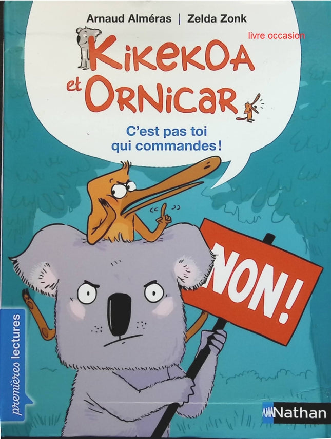 Kikekoa et Ornicar : C'est pas toi qui commandes ! - Arnaud Alméras - livre