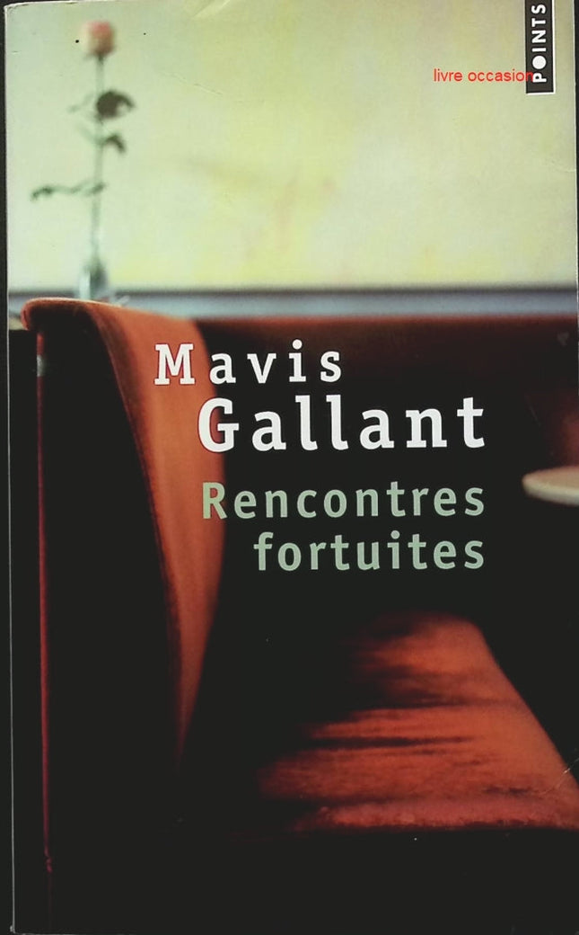 Rencontres fortuites - Mavis Gallant - Livre