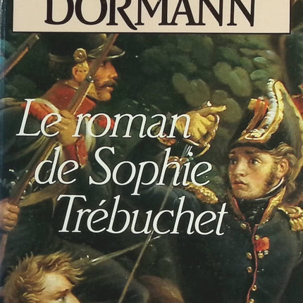 Le Roman de Sophie Trébuchet - Geneviève Dormann - Livre