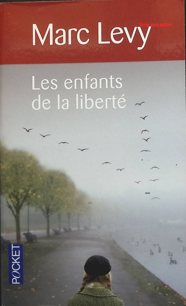 Les enfants de la liberté - Marc Levy - Livre