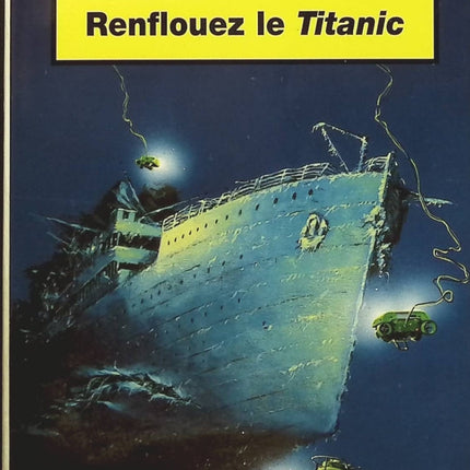 Renflouez le Titanic ! - Clive Cussler - Livre