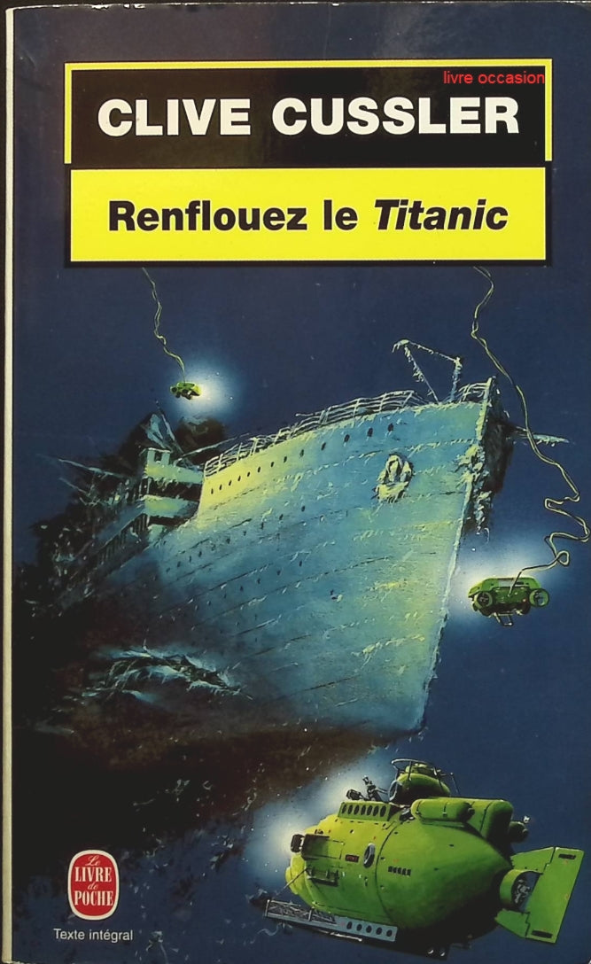 Renflouez le Titanic ! - Clive Cussler - Livre