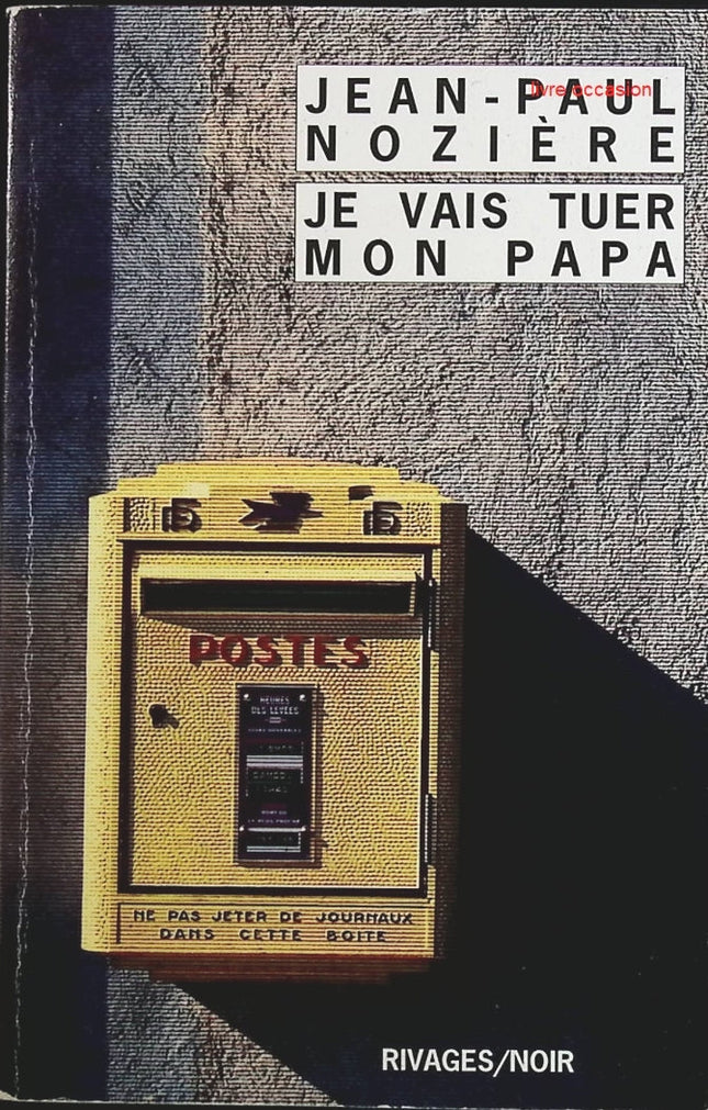 Je vais tuer mon papa - Jean-Paul Noziere - Livre