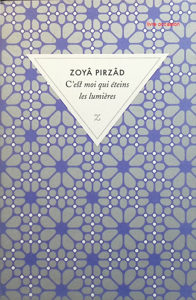 C'est moi qui éteins les lumières - Zoyâ Pirzâd - Livre