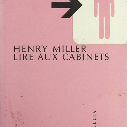 Lire aux cabinets - Henry Miller - Livre
