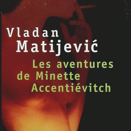 Les aventures de Minette Accentiévitch - Vladan Matijevic - Livre