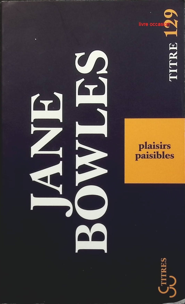 Plaisirs paisibles - Jane Bowles - Livre